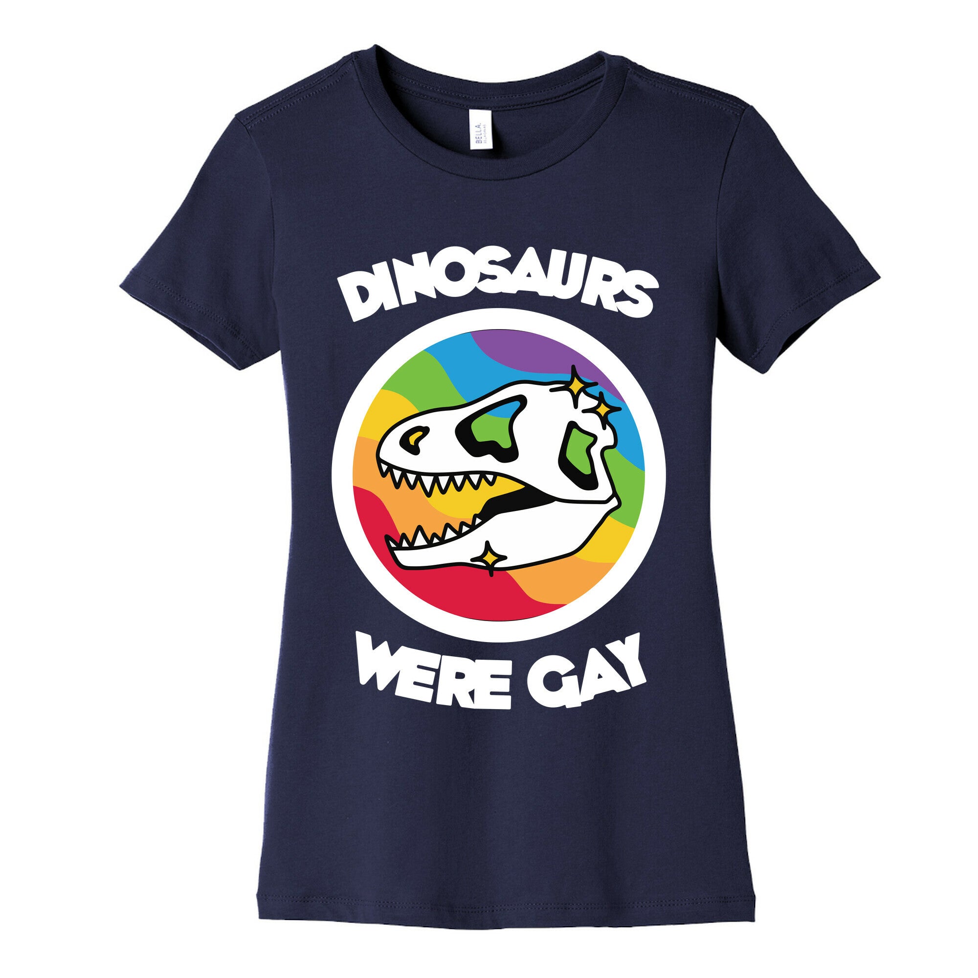 Dinosaurs Were Gay Women's Cotton Tee