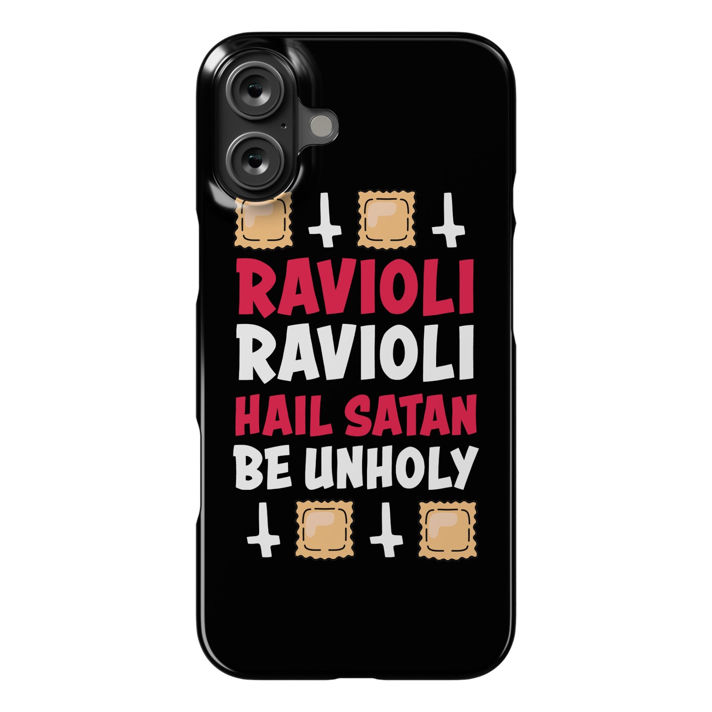 Ravioli Ravioli, Hail Stan, Be Unholy Phone Case