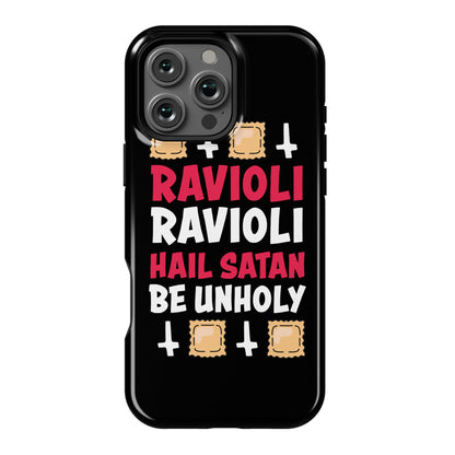 Ravioli Ravioli, Hail Stan, Be Unholy Phone Case