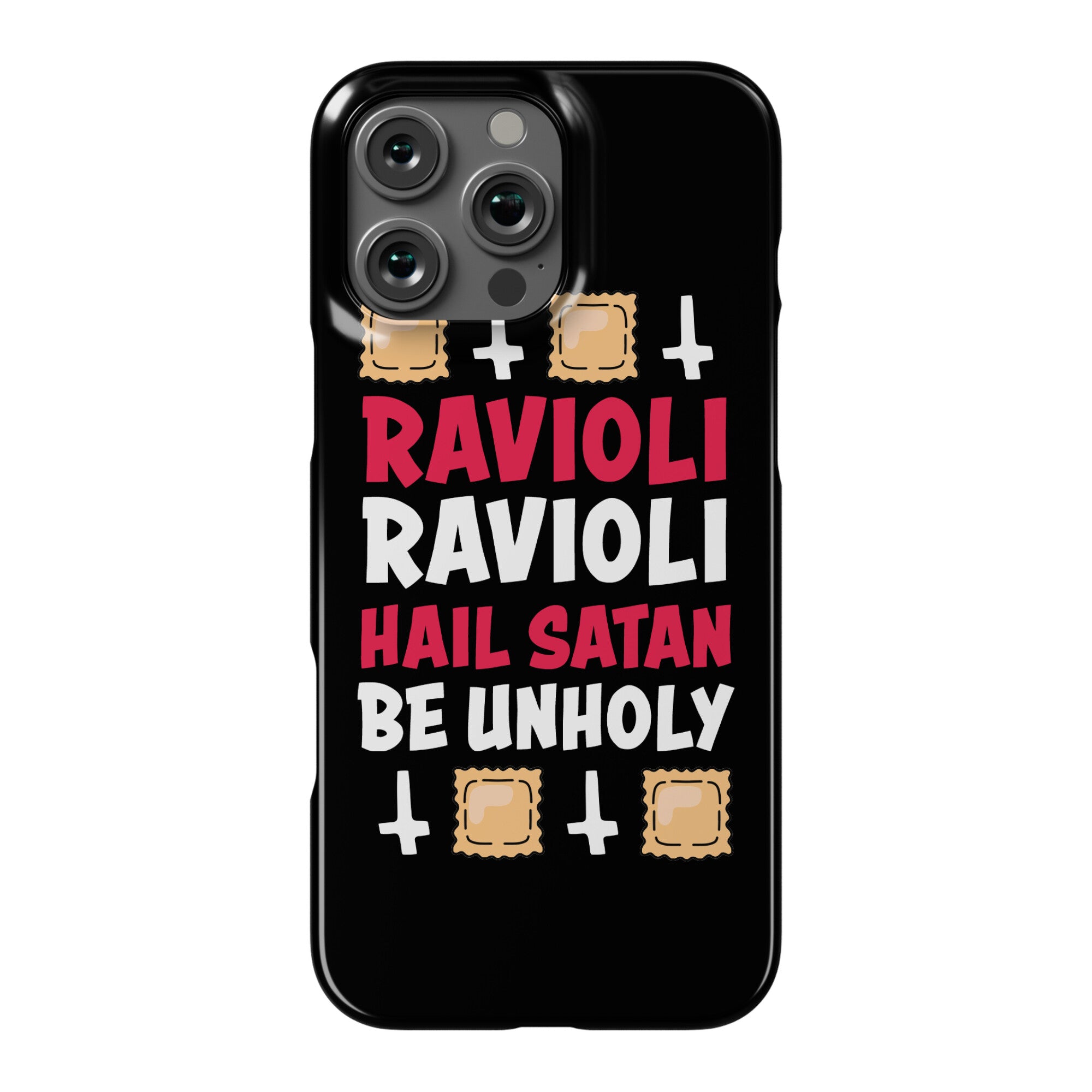 Ravioli Ravioli, Hail Stan, Be Unholy Phone Case