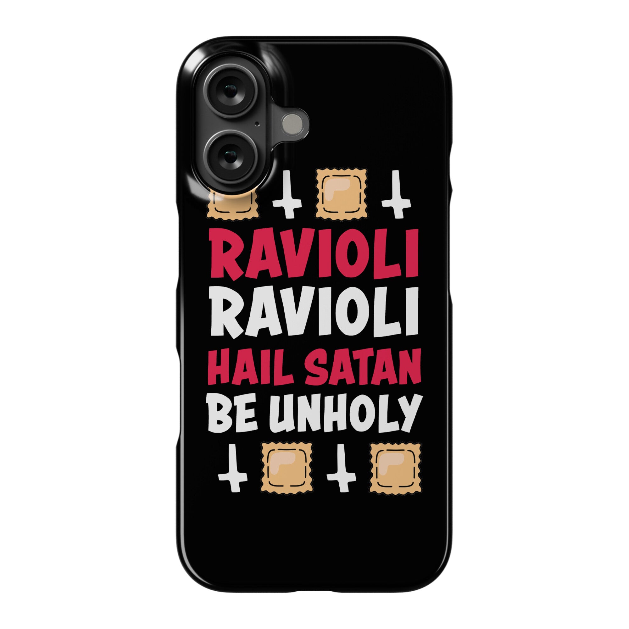Ravioli Ravioli, Hail Stan, Be Unholy Phone Case