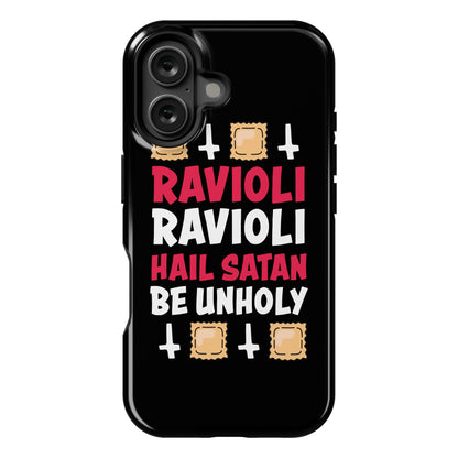 Ravioli Ravioli, Hail Stan, Be Unholy Phone Case