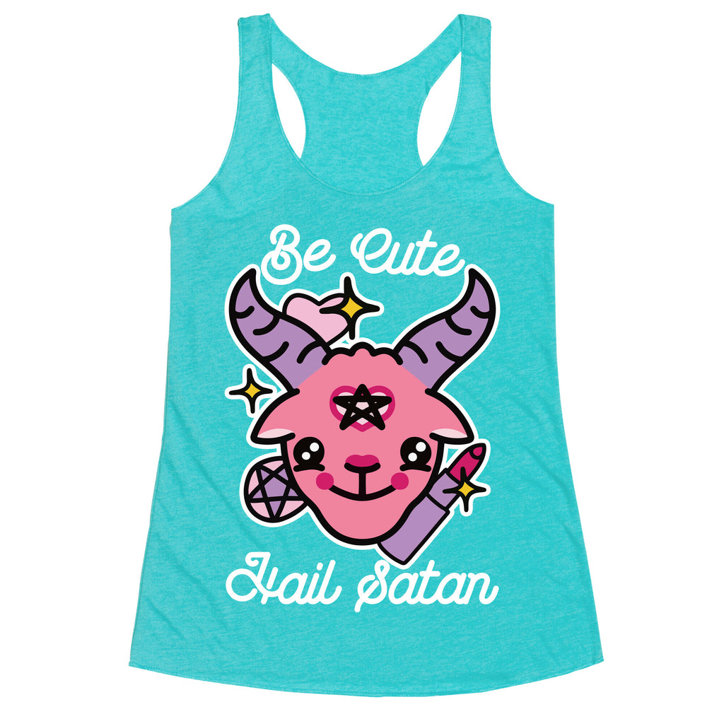 Be Cute, Hail Satan Racerback Tank