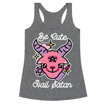 Be Cute, Hail Satan Racerback Tank
