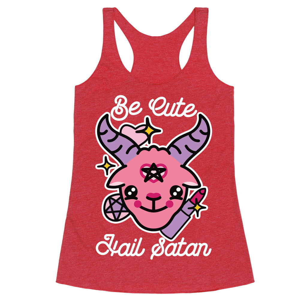 Be Cute, Hail Satan Racerback Tank