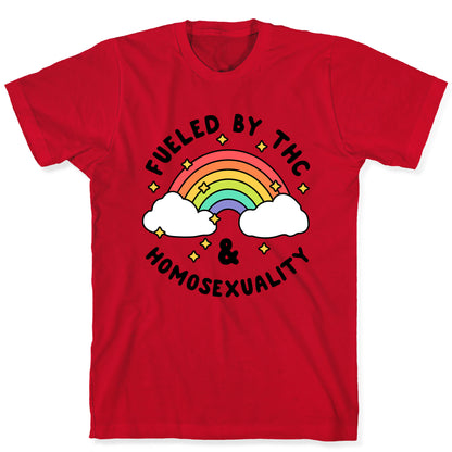 Fueled By THC & Homosexuality T-Shirt
