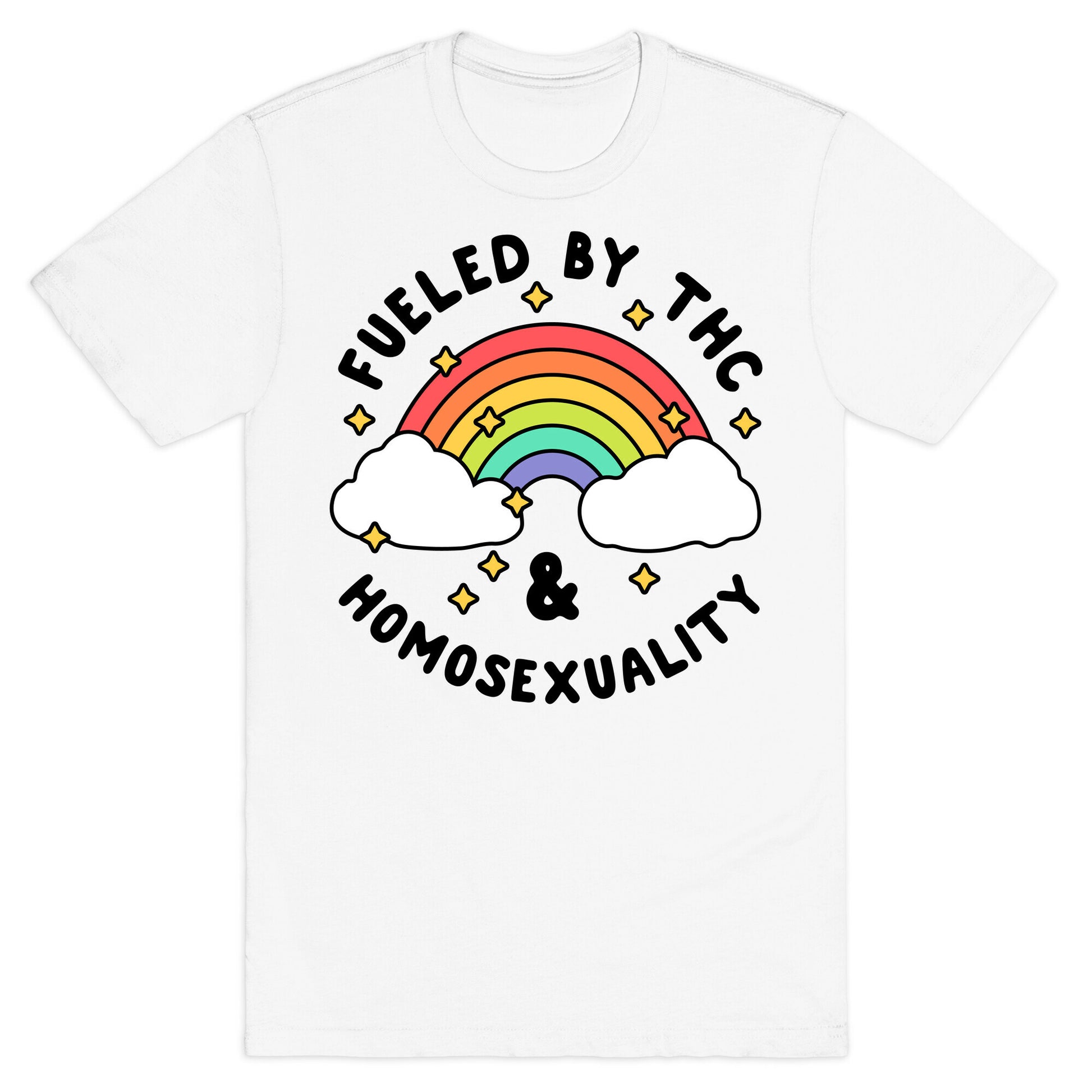 Fueled By THC & Homosexuality T-Shirt