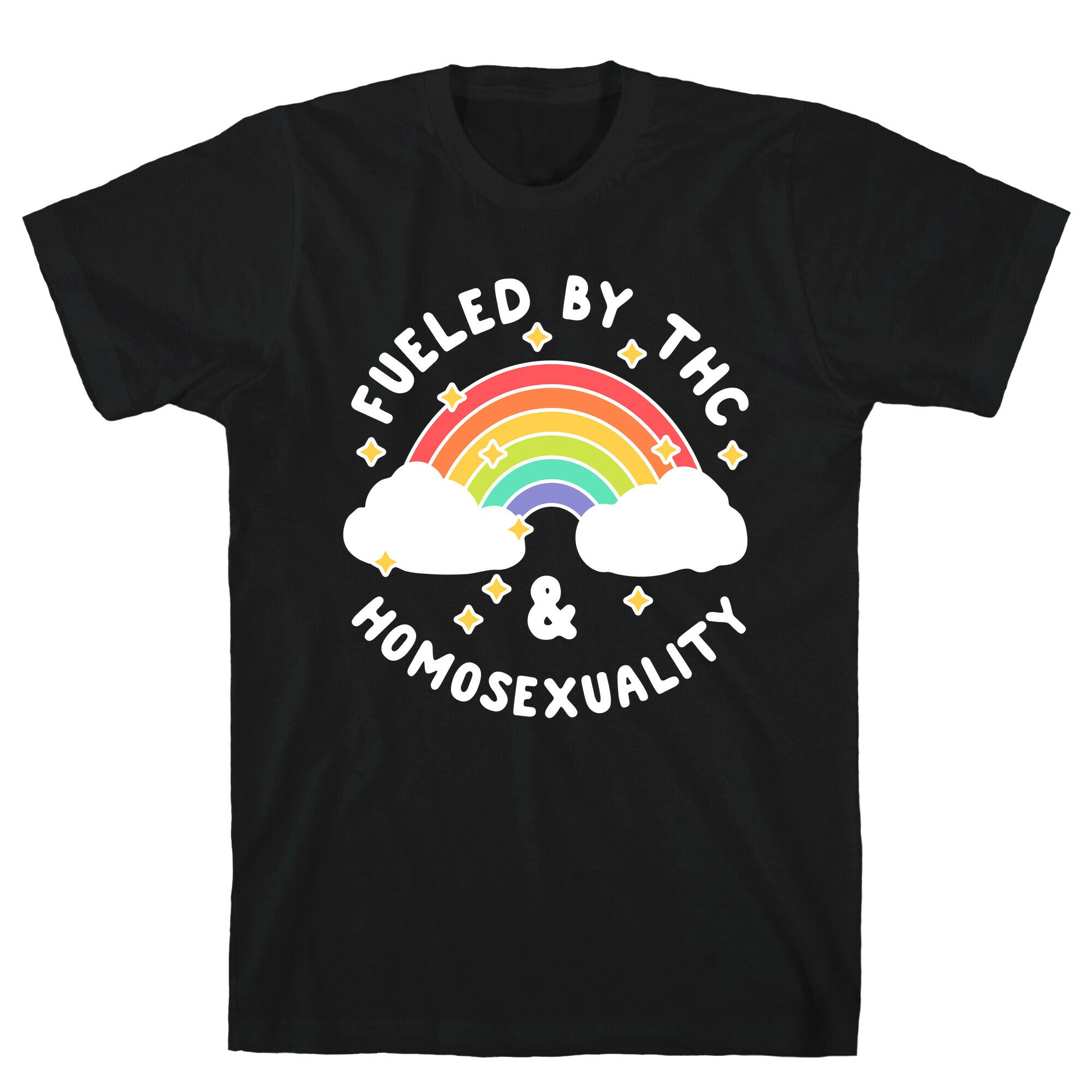 Fueled By THC & Homosexuality T-Shirt