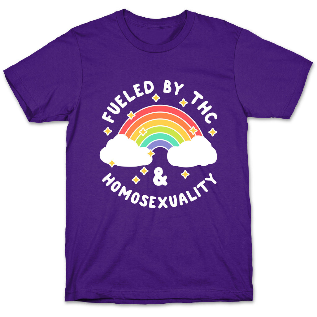 Fueled By THC & Homosexuality T-Shirt
