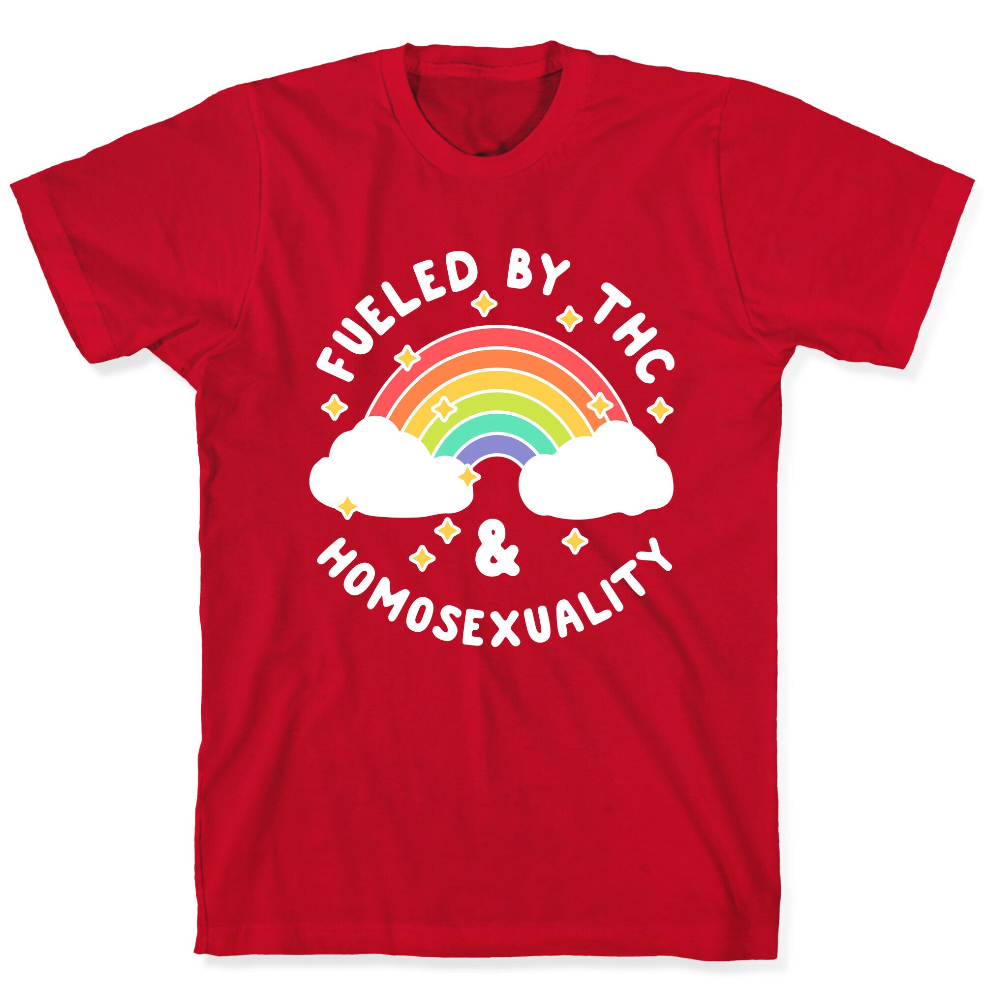 Fueled By THC & Homosexuality T-Shirt