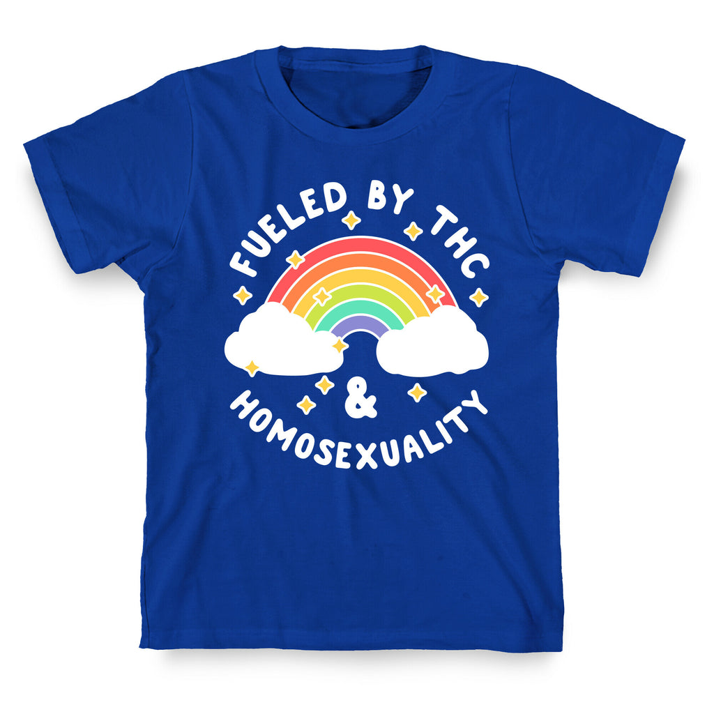 Fueled By THC & Homosexuality T-Shirt