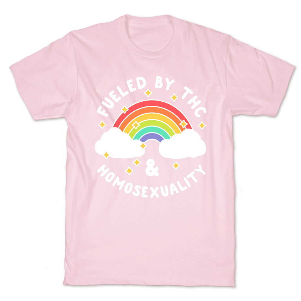 Fueled By THC & Homosexuality T-Shirt