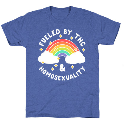 Fueled By THC & Homosexuality Unisex Triblend Tee