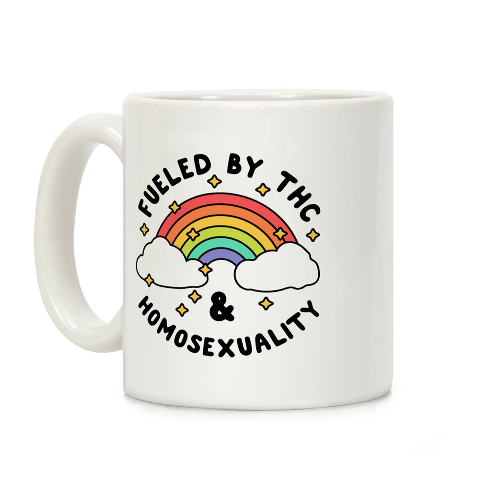 Fueled By THC & Homosexuality Coffee Mug