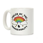 Fueled By THC & Homosexuality Coffee Mug