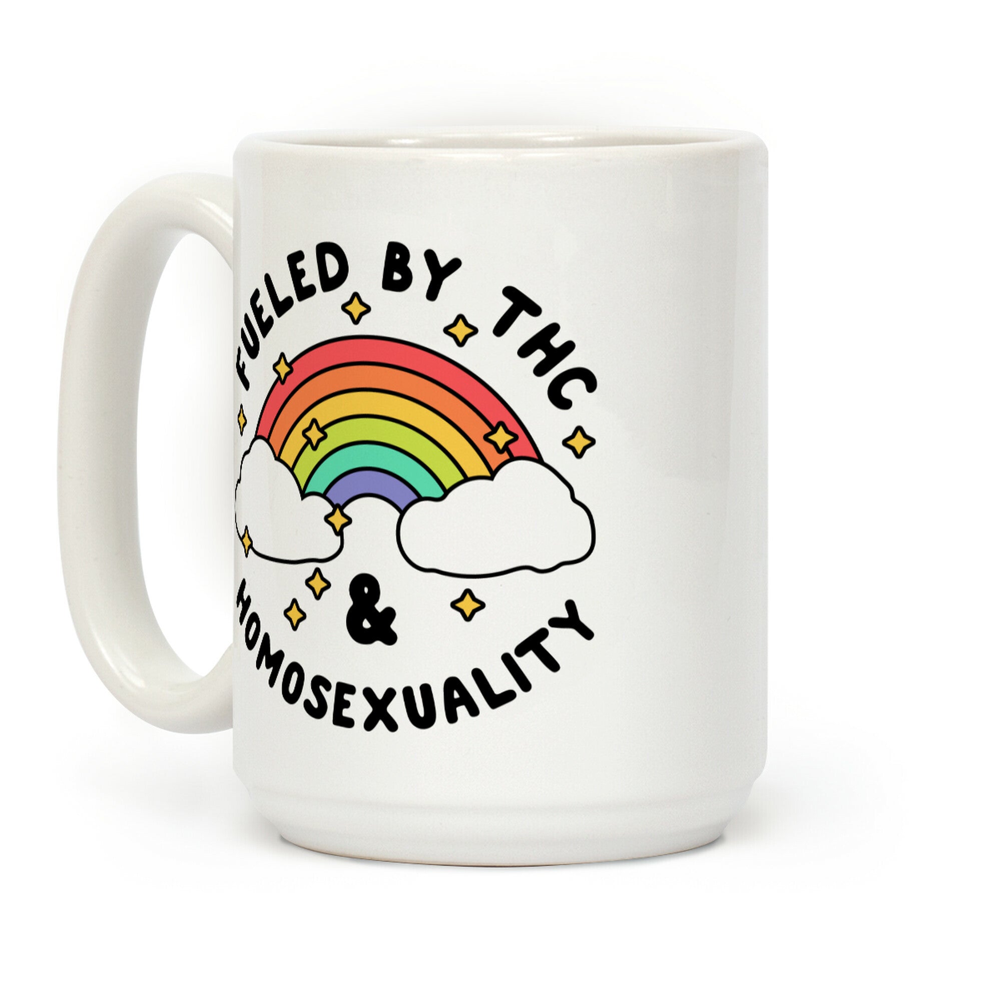 Fueled By THC & Homosexuality Coffee Mug