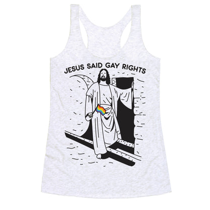Jesus Said Gay Rights Racerback Tank