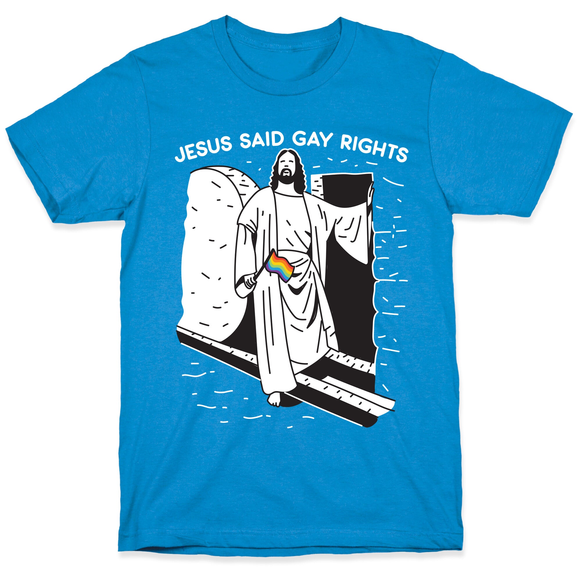 Jesus Said Gay Rights T-Shirt
