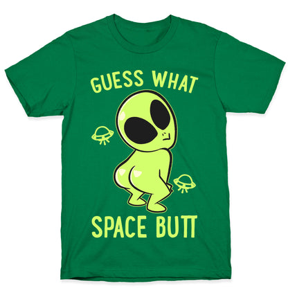 Guess What Space Butt T-Shirt