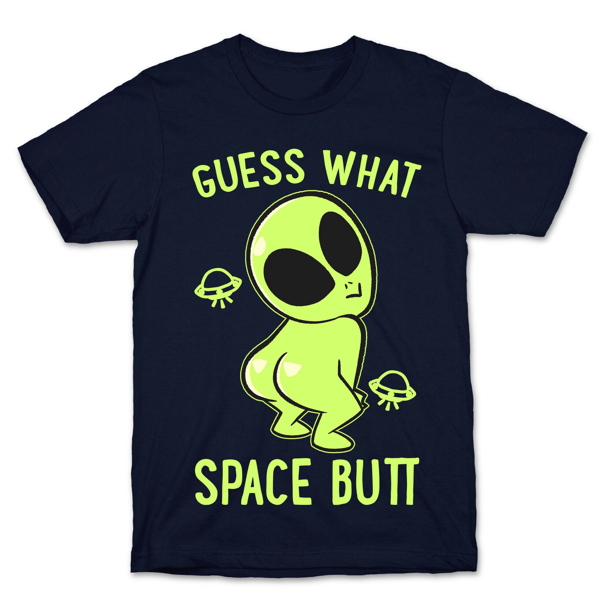 Guess What Space Butt T-Shirt