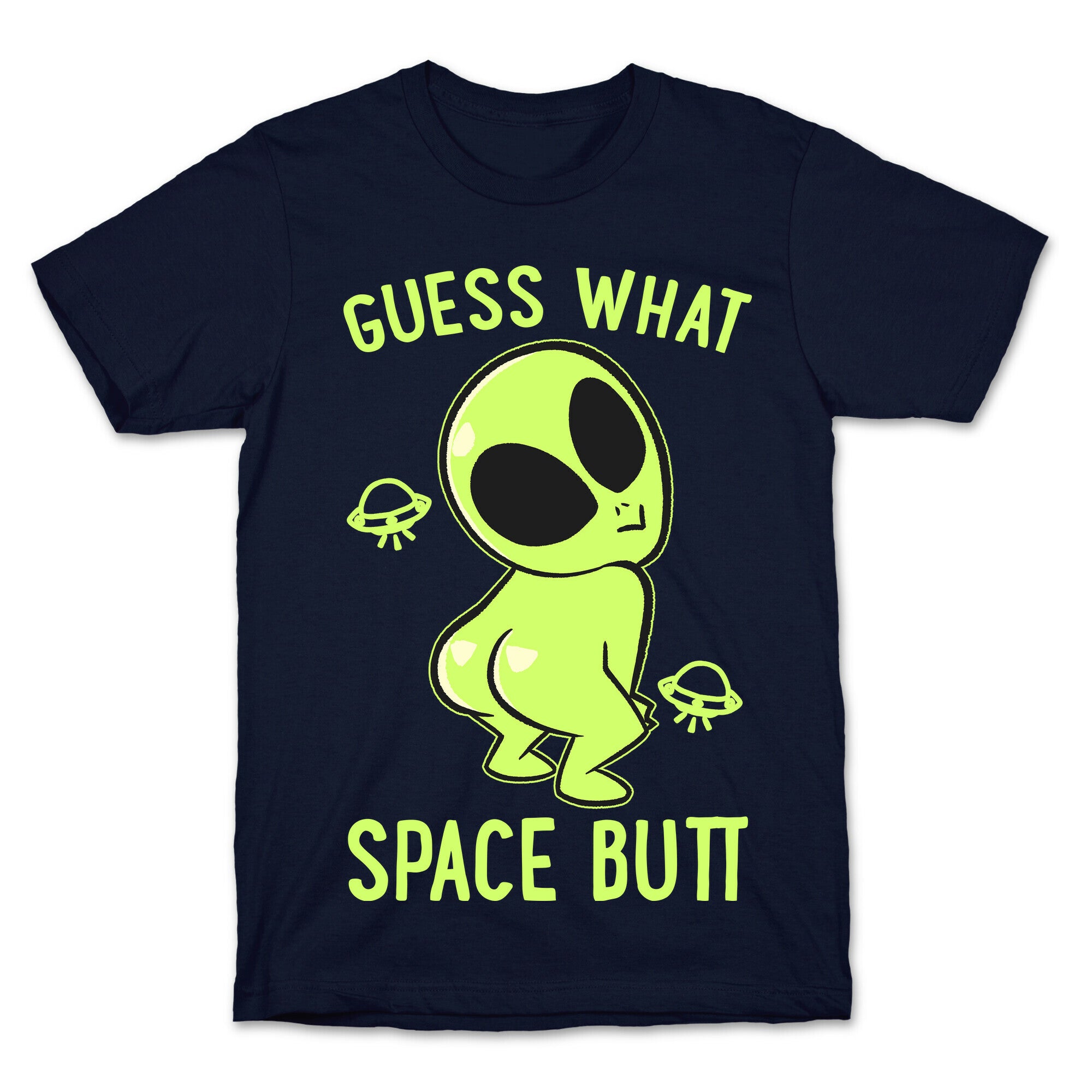 Guess What Space Butt T-Shirt