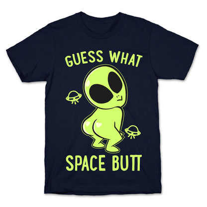 Guess What Space Butt T-Shirt