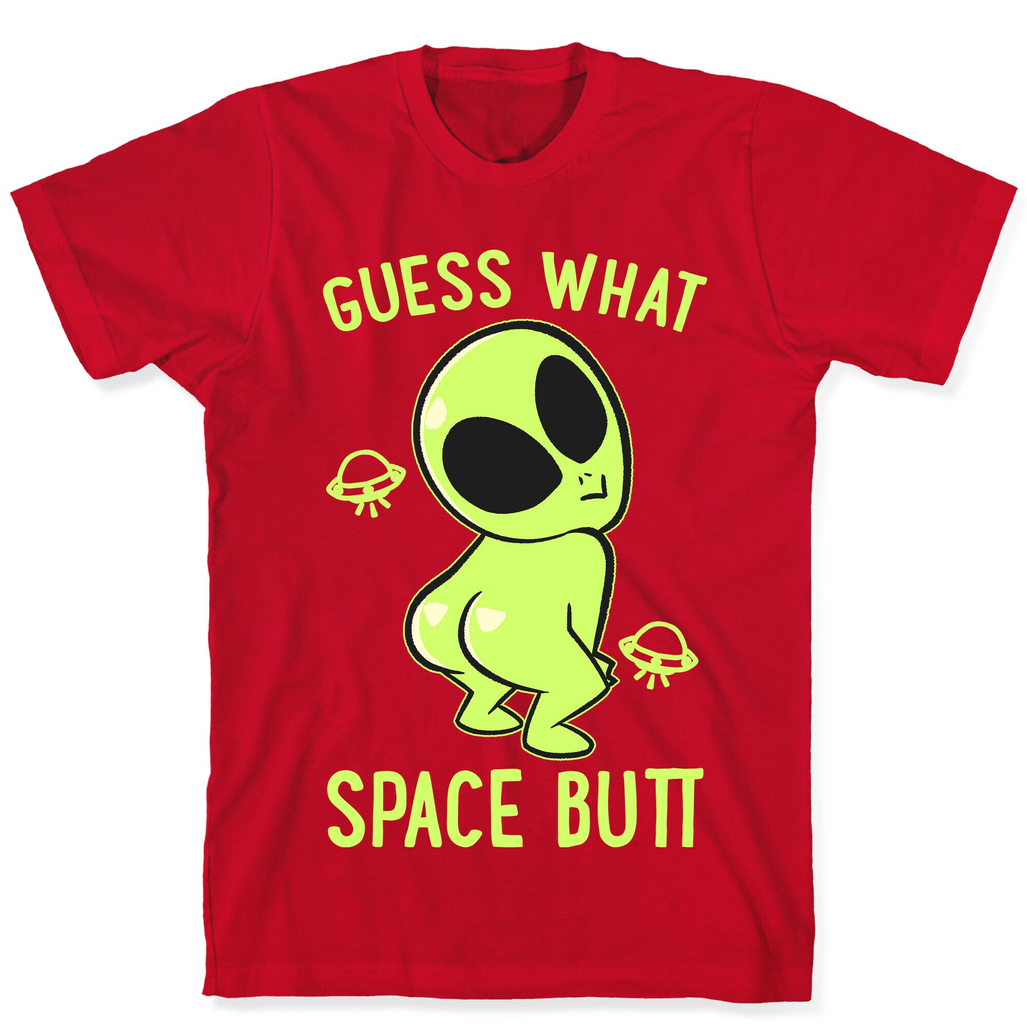 Guess What Space Butt T-Shirt