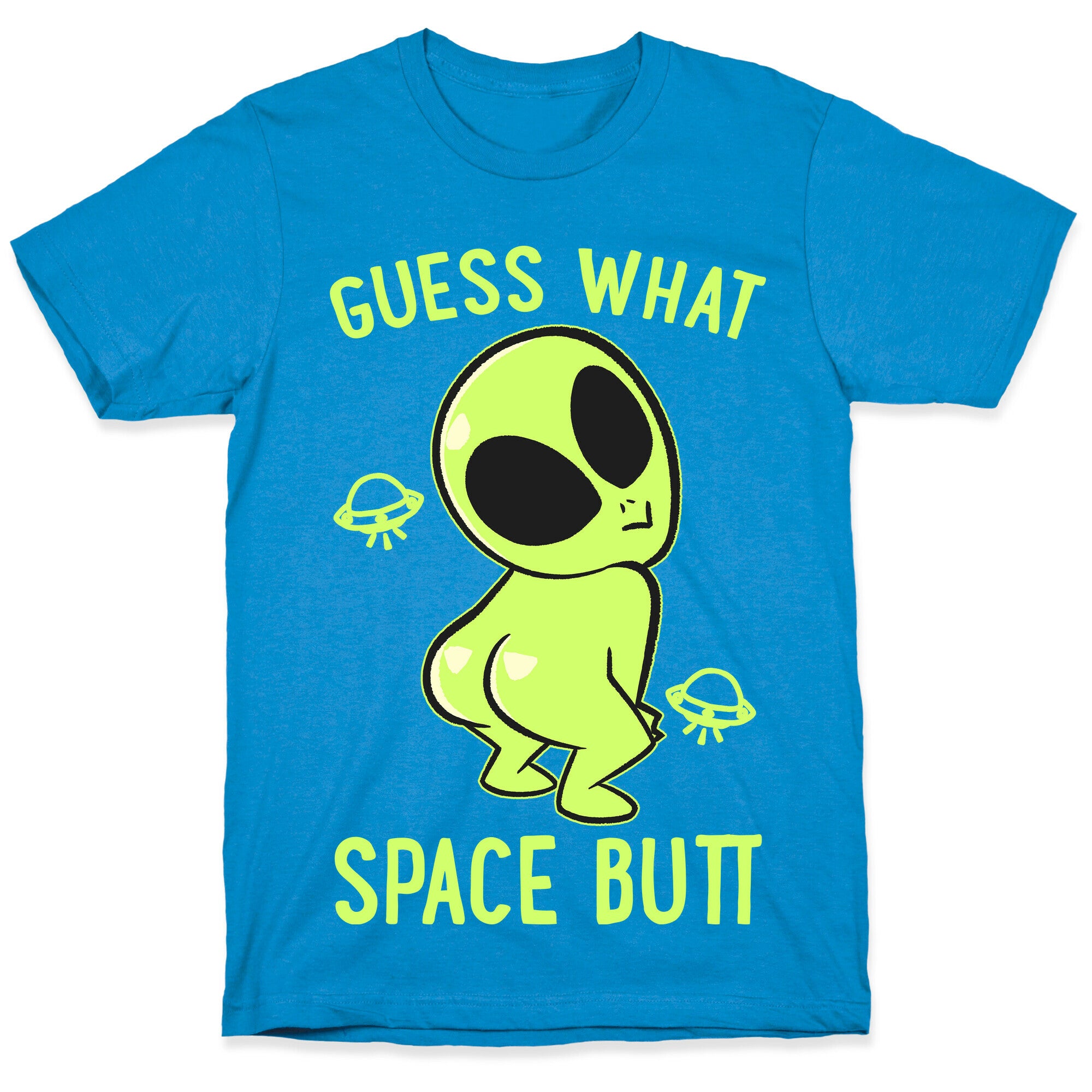 Guess What Space Butt T-Shirt