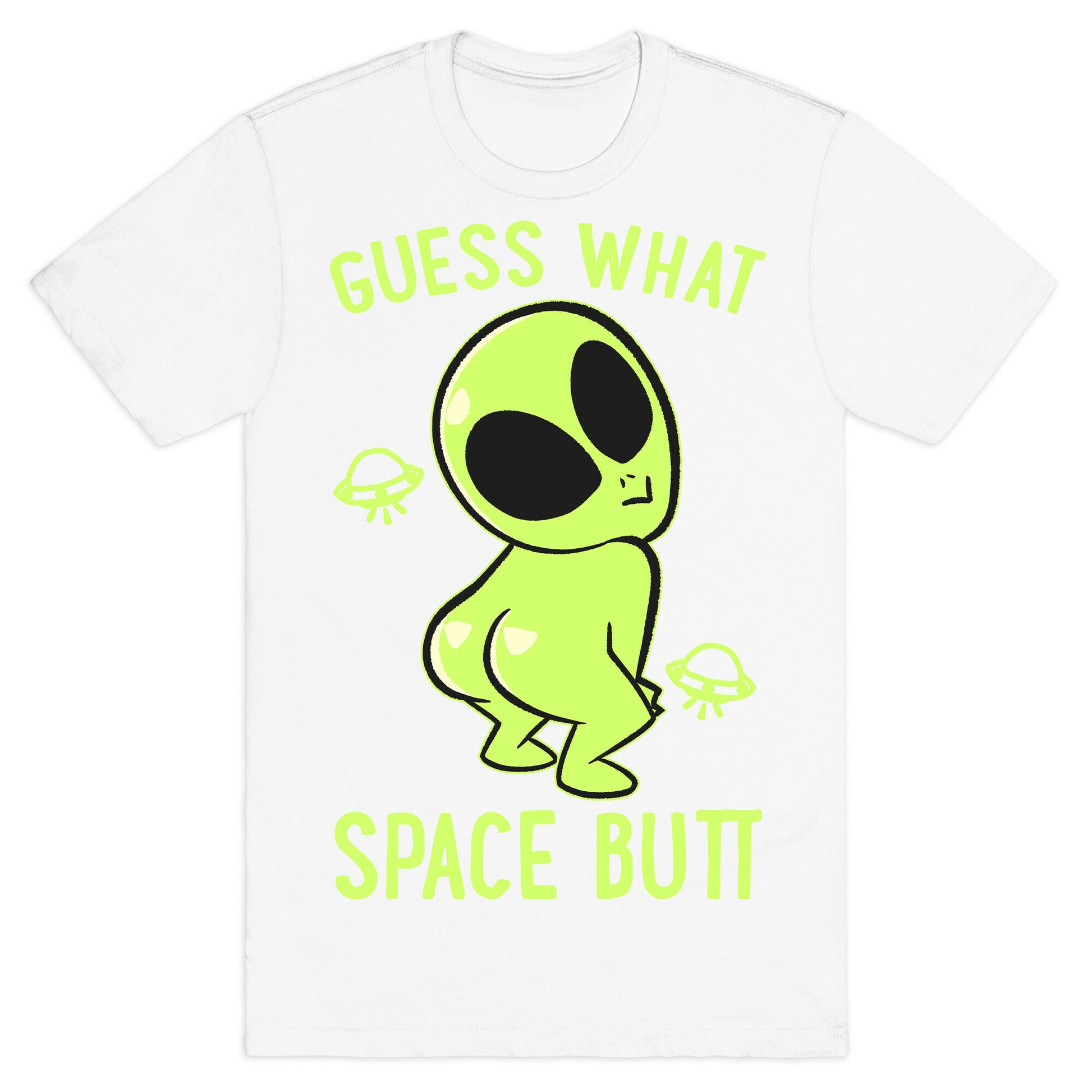 Guess What Space Butt T-Shirt