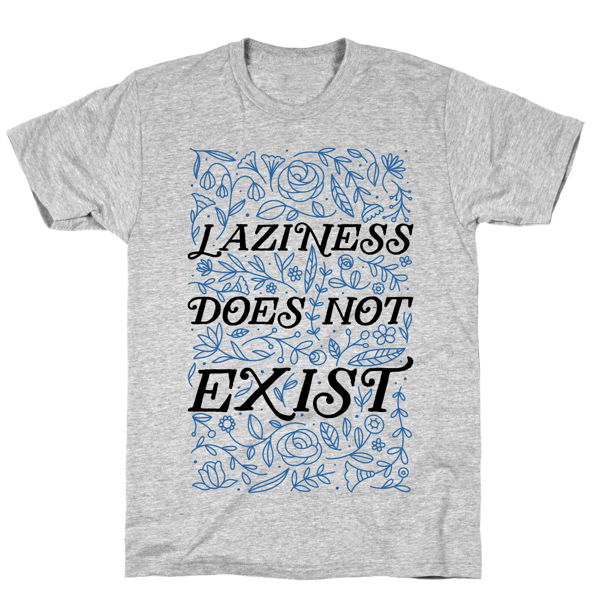 Laziness Does Not Exist T-Shirt