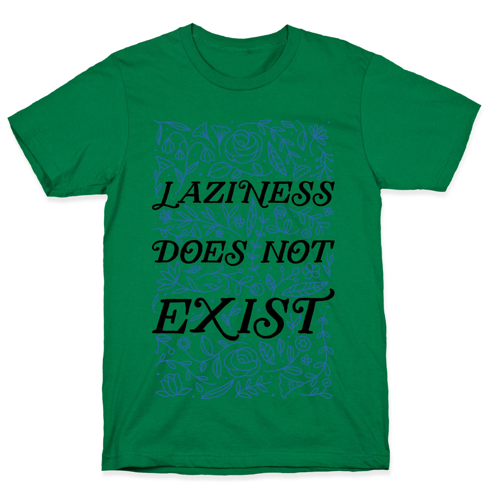 Laziness Does Not Exist T-Shirt