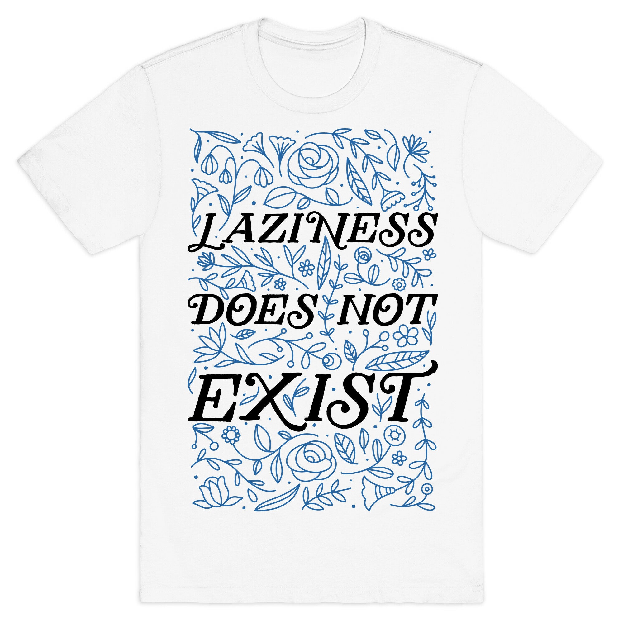 Laziness Does Not Exist T-Shirt