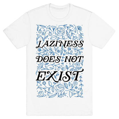Laziness Does Not Exist T-Shirt