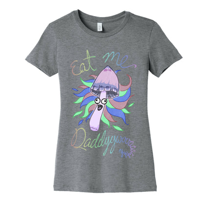 Eat Me Daddy Psychedelic Shroom Women's Cotton Tee