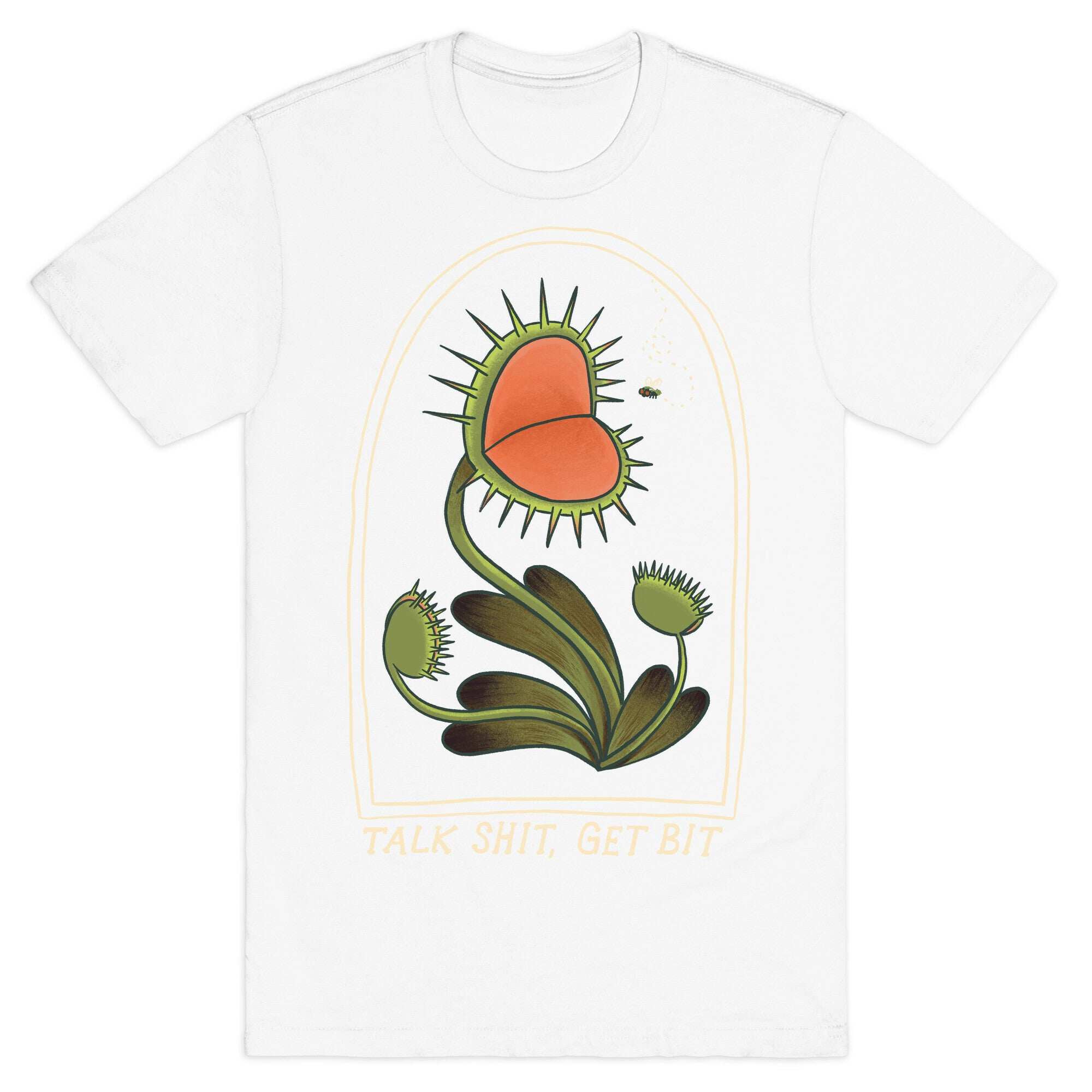 Talk Shit, Get Bit Venus Flytrap  T-Shirt