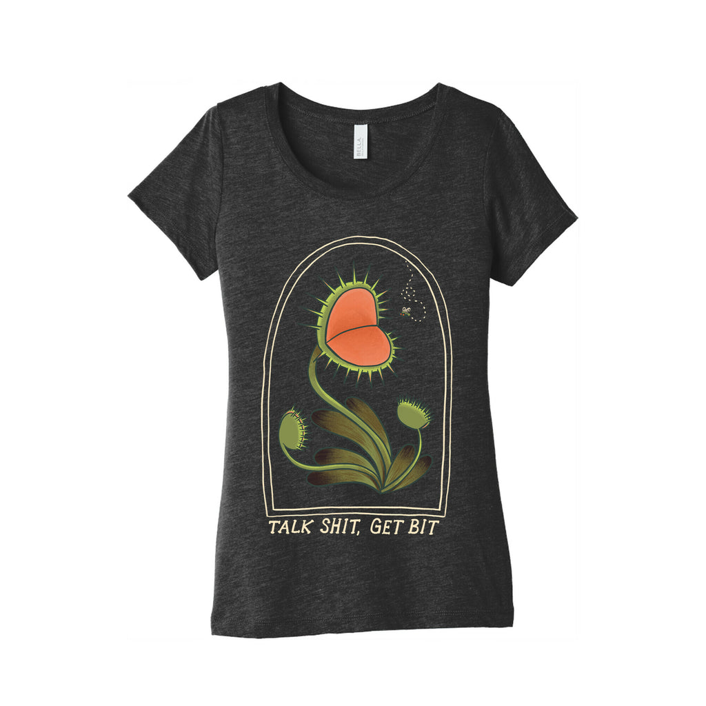 Talk Shit, Get Bit Venus Flytrap  Women's Triblend Tee