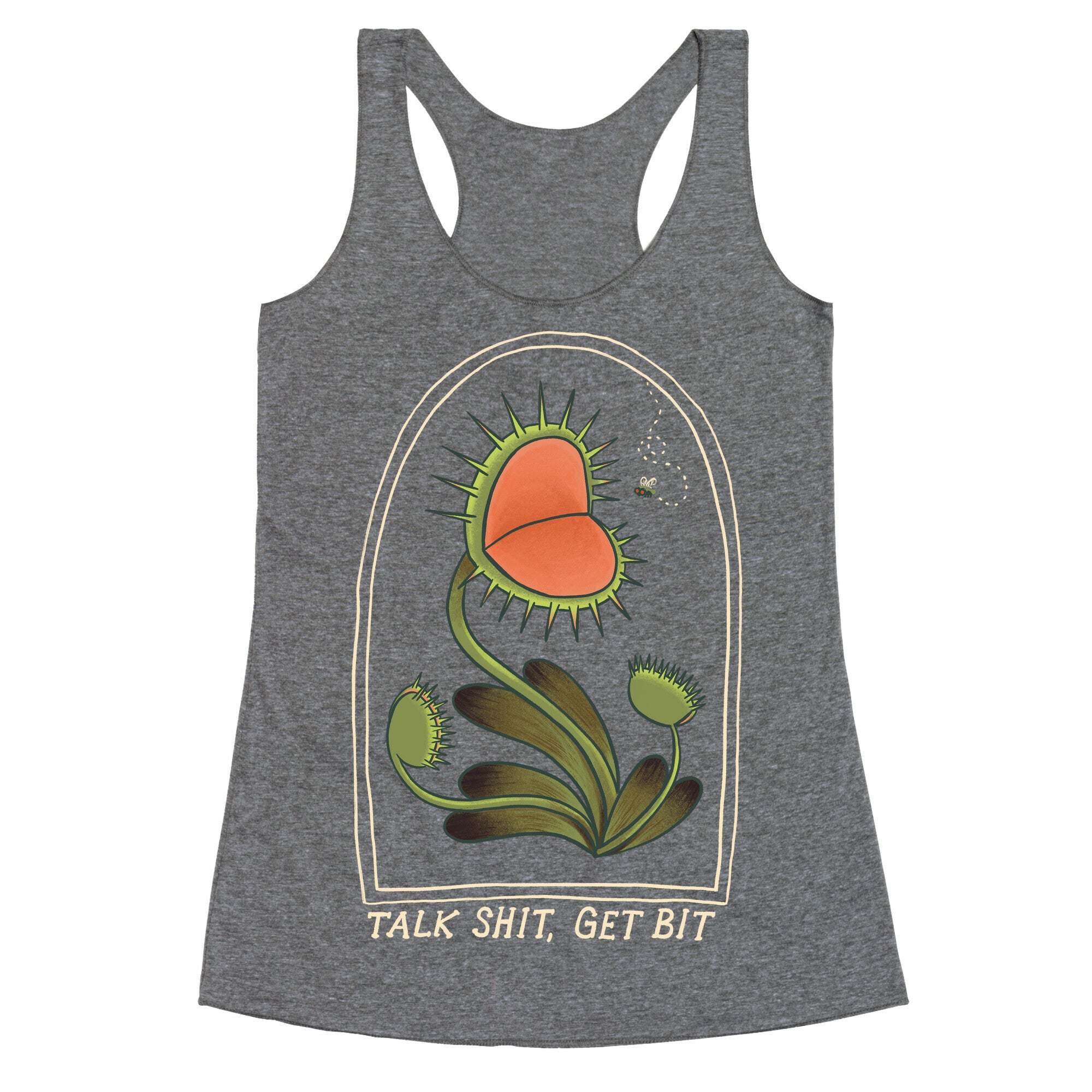 Talk Shit, Get Bit Venus Flytrap  Racerback Tank