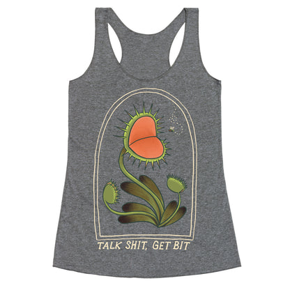 Talk Shit, Get Bit Venus Flytrap  Racerback Tank