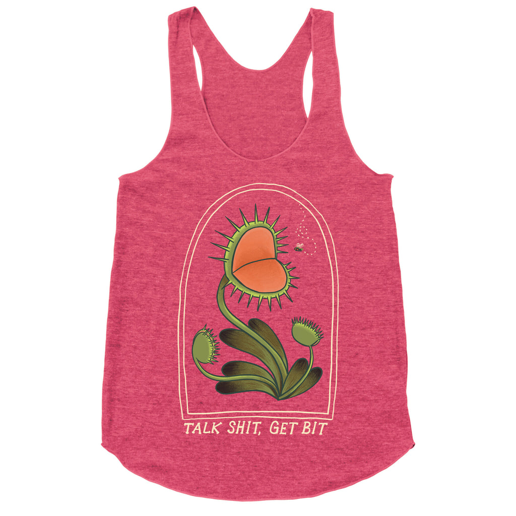 Talk Shit, Get Bit Venus Flytrap  Racerback Tank