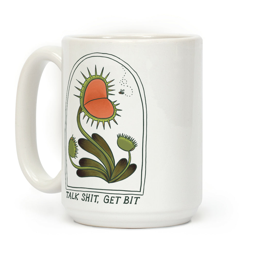 Talk Shit, Get Bit Venus Flytrap Coffee Mug