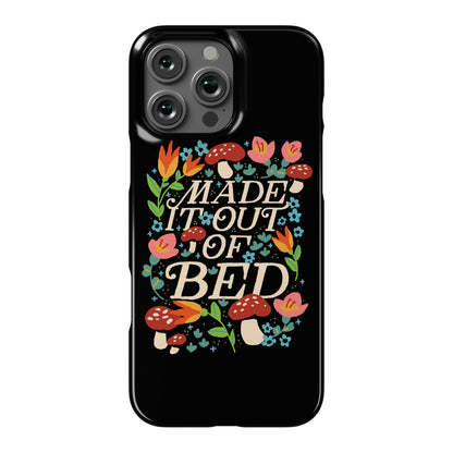 Made It Out Of Bed (Floral) Phone Case