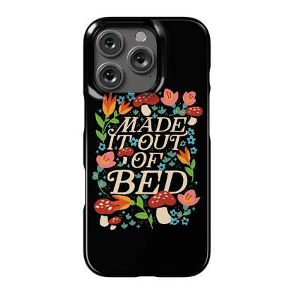 Made It Out Of Bed (Floral) Phone Case