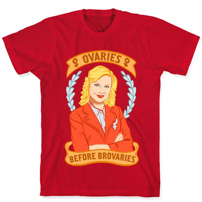 Ovaries Before Brovaries T-Shirt