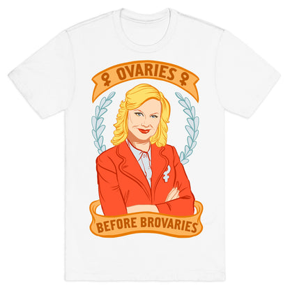 Ovaries Before Brovaries T-Shirt