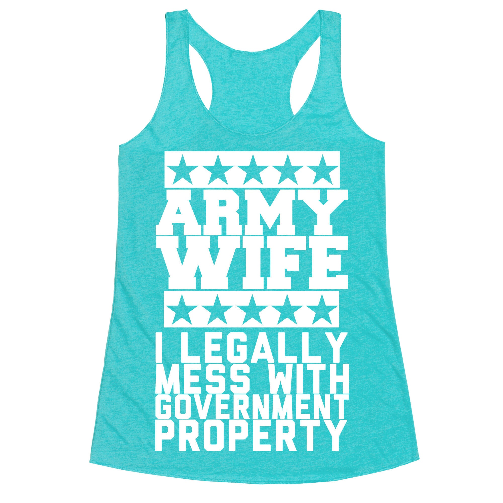 Army Wife: I Legally Mess With Government Equipment Racerback Tank