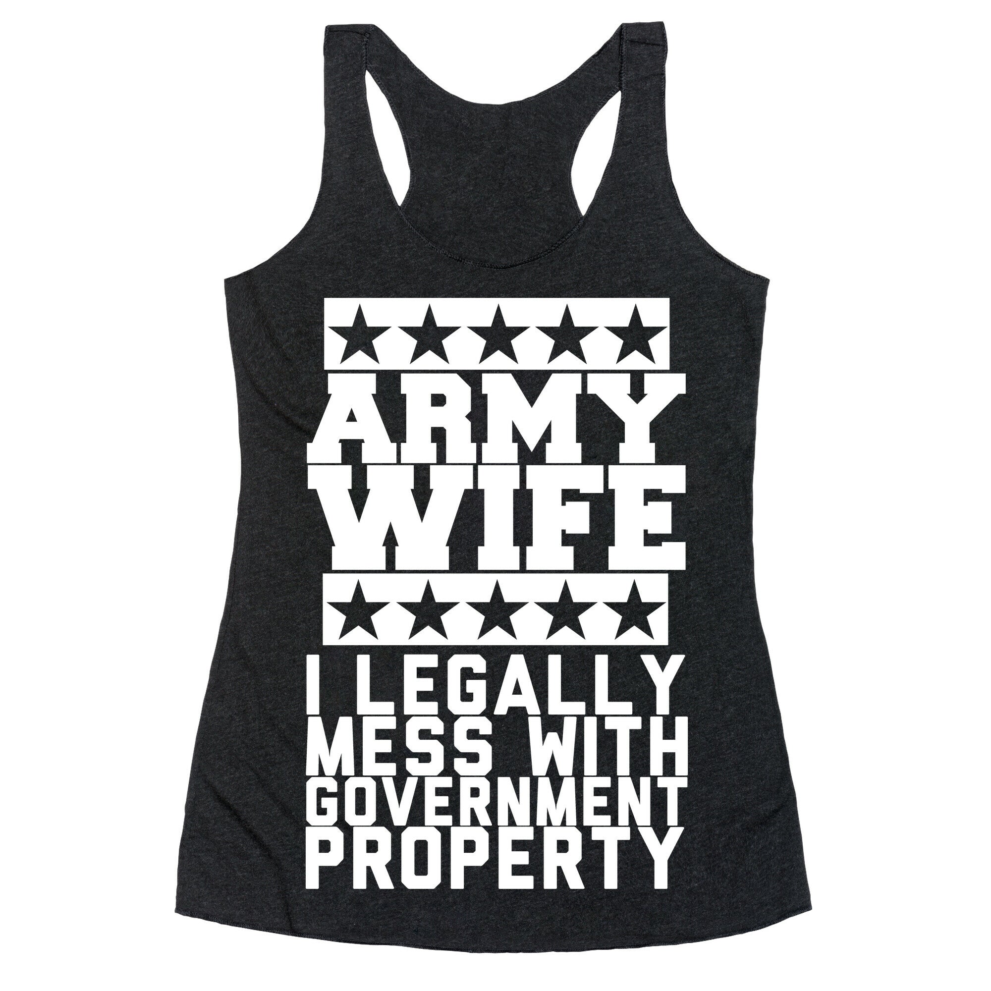 Army Wife: I Legally Mess With Government Equipment Racerback Tank
