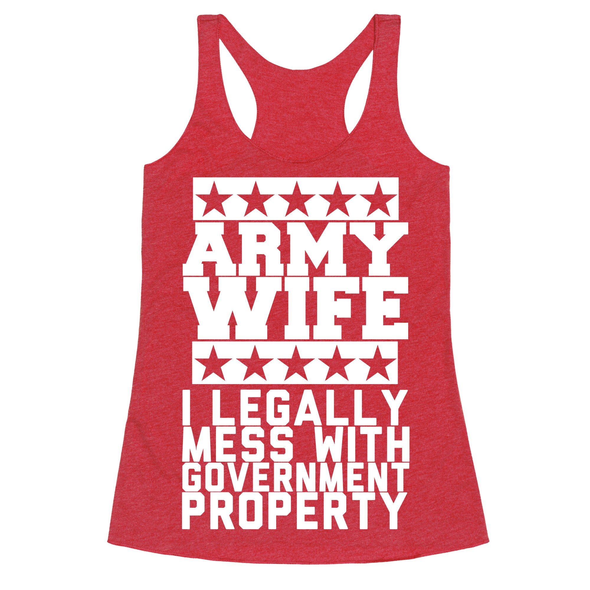 Army Wife: I Legally Mess With Government Equipment Racerback Tank