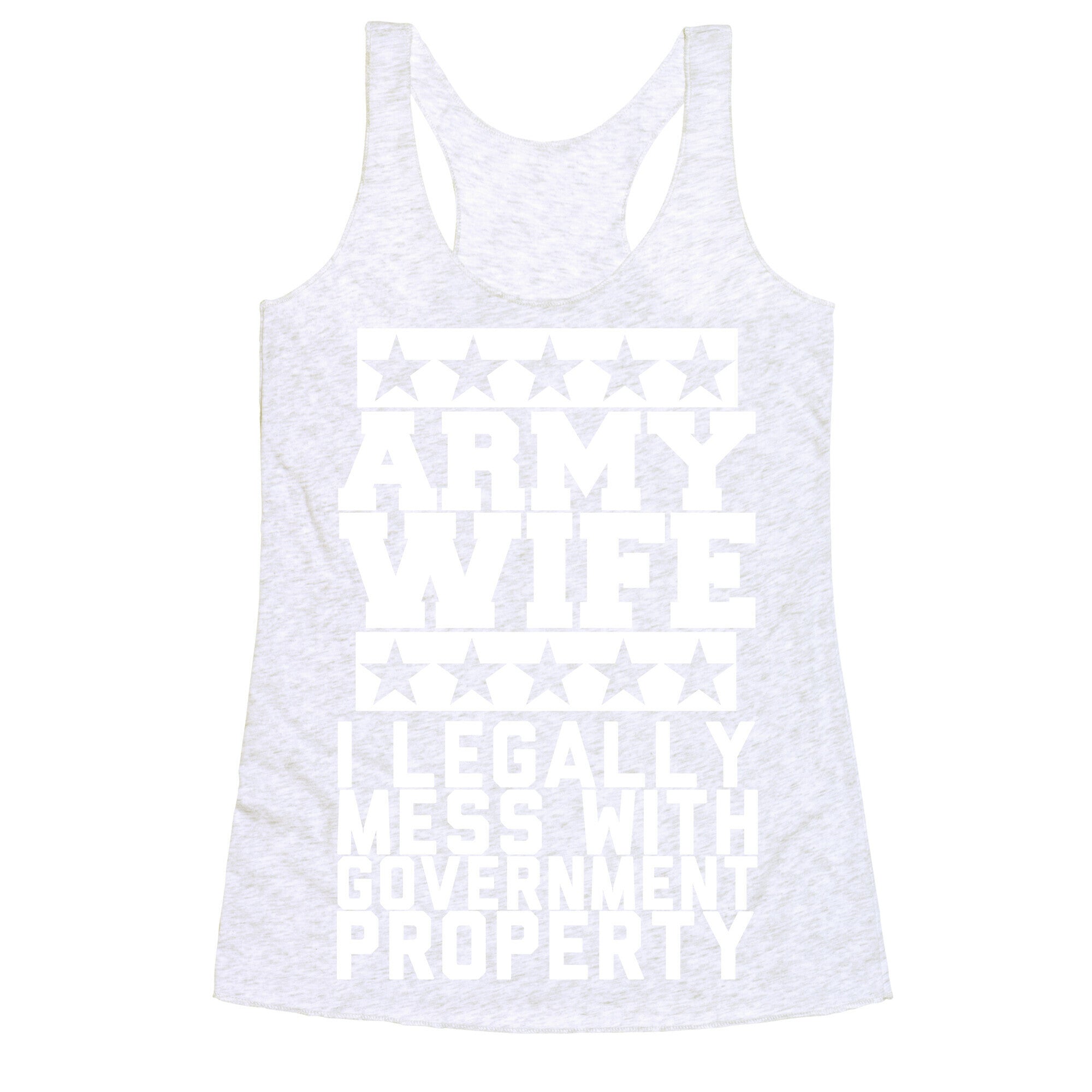 Army Wife: I Legally Mess With Government Equipment Racerback Tank