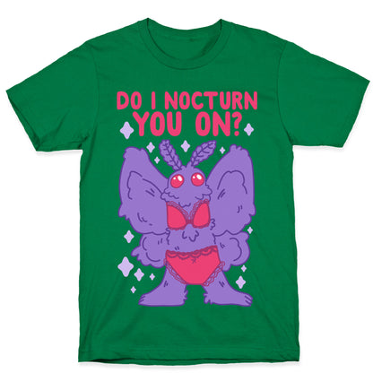 Do I Nocturn You On? Mothman T-Shirt