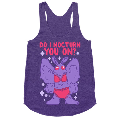 Do I Nocturn You On? Mothman Racerback Tank